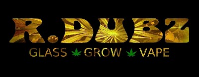 R DUBZ -Glass-Grow-Vape-